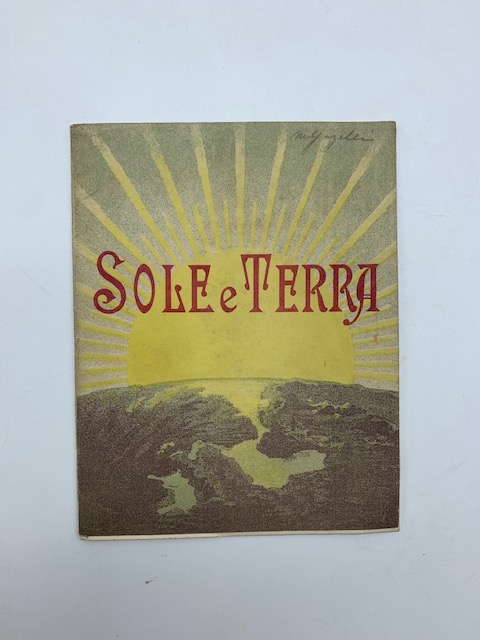 Sole e terra (Sonne und Erde). Ballo in un prologo e quattro atti di F. Gaul e G. Hassreiter...riprodotto dal coreografo Achille Coppini